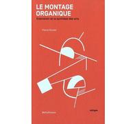 Le montage organique: Eisenstein et la synthèse des arts