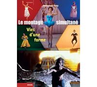 Le Montage simultané. Vies d'une forme - Emmanuel Siety - Rouge Profond - broché - Guide
