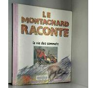 Le montagnard raconte la vie des sommets