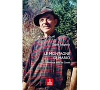 Le montagne di Mario. Memorie dalla Val Canzói