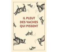 LE MONTE EN L'AIR Il pleut des vaches qui pissent