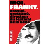Le Monte-en-l'air Moi, Franky, drogué, prostitué, directeur du festival de la bédé