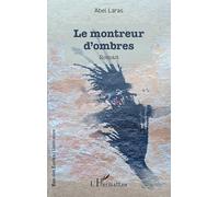 Abel Laras – Le montreur d’ombres – Roman – Broché