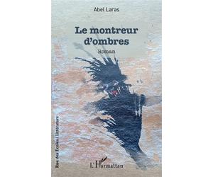 Le montreur d’ombres - Abel Laras - L'harmattan - broché - Roman