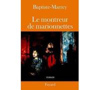 Le Montreur de marionnettes - Baptiste-Marrey - Fayard - broché - Roman