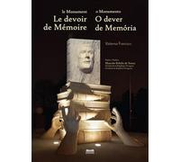 LE MONUMENT, LE DEVOIR DE MÉMOIRE