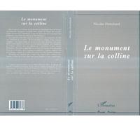 Le monument sur la colline - Nicolas Ouwehand - L'harmattan - broché - Livre