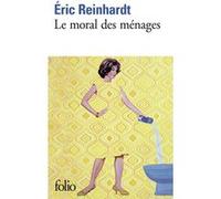 Le moral des ménages Eric Reinhardt (Auteur)