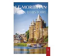 Le Morbihan: Lieux d'Histoire