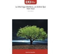 Le Moringa Oleifera, un Arbre Qui Fait Tout