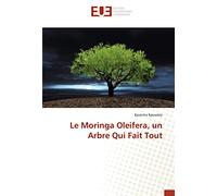 Le Moringa Oleifera, un Arbre Qui Fait Tout