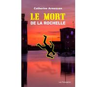 Le mort de la rochelle - Catherine Armessen - Les Passageres - broché - Roman