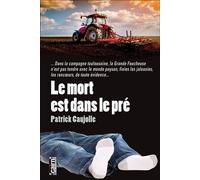 Le mort est dans le pré - Patrick Caujolle - Editions Cairn - broché - Roman