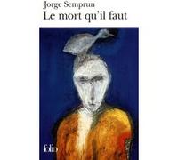 Le Mort qu'il faut Jorge Semprún (Auteur)