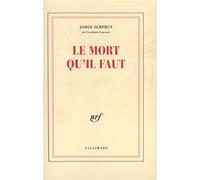 Jorge Semprún – Le mort qu'il faut – Récit – Broché – Gallimard