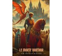 LE MORTE DARTHUR: Illustrated Edition