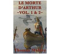 Le Morte D'arthur -Vol. 1 & 2-