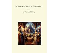 Le Morte d'Arthur: Volume 1