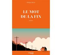 Le mot de la fin - Philippe Bertin - Nationale 13 - broché - Roman