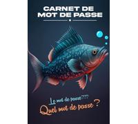le mot de passe ? Quel mot de passe ?: Carnet de mot de passe alphabétique | Cahier de mot de passe internet | Idéal pour ne pas oublier ses codes | Format (A5) (15,20cm x 23cm) | 120 pages Lignées.