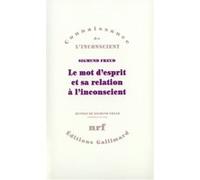 Le mot d'esprit et sa relation à l'inconscient Sigmund Freud (Auteur), Jean-Claude Lavie (Préface), Denis Messier (Traduction)