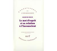 Le mot d'esprit et sa relation à l'inconscient - Sigmund Freud - Gallimard - broché - Essai
