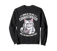 Le Mot du Jour épuisé Chat drôle Sweatshirt