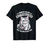 Le Mot du Jour épuisé Chat drôle T-Shirt
