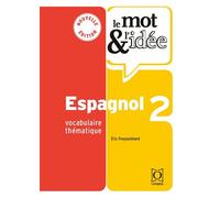 Le mot et l’idée 2 - espagnol Le mot & l'idée - Eric Freysselinard - Ophrys - broché - Méthode de langue