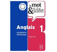 Le Mot et l'idée - Anglais 1 Vocabulaire thématique - Claude Gosset - Ophrys - broché - Méthode de langue