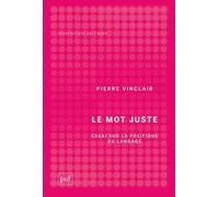 Le mot juste: Essai sur la politique du langage