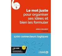 Le mot juste pour organiser ses idées et bien les formuler: Avec exercices interactifs et tests de niveau