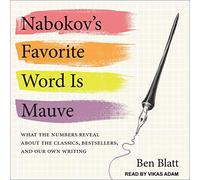Le mot préféré de Nabokov est mauve : ce que les chiffres révèlent sur les classiques, les best-sellers et notre propre écriture
