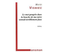Le mot progrès dans la bouche de ma mère sonnait terriblement faux