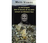 Le mot progrès dans la bouche de ma mère sonnait terriblement faux - Mateï Visniec - Lansman Eds - broché - Théâtre