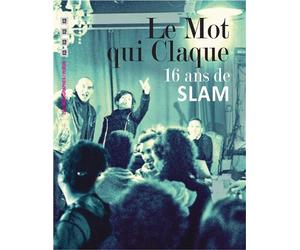Le Mot qui Claque 16 ans de Slam 2024 - Collectif - Les Xerographes - relié - Poésie