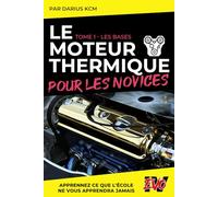 Le Moteur Thermique pour les Novices - LES BASES: TOME 1 (New édition - EVO 4 (4e édition) -)