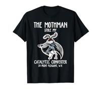 Le Mothman a volé Mon convertisseur catalytique à Point Pleasant T-Shirt Graphique avec Valeur
