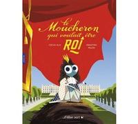 Le Moucheron qui voulait être roi - Louis XIV Cécile Alix (Auteur), Sébastien Pelon (Illustration), Michel Vuillermoz (Lu par), Jean-Baptiste Lully (Compositeur)