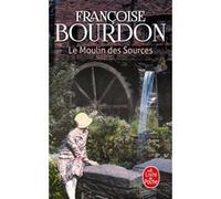 Le Moulin des sources Françoise Bourdon (Auteur)