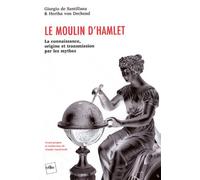 Le Moulin D'hamlet: La Connaissance, Origine Et Transmission Par Les Mythes