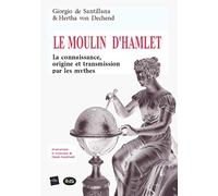 Le Moulin d'Hamlet : La connaissance, origine et transmission par les mythes