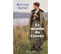 Le moulin du Ceroux - Maryse Batut - Lattes - broché - Roman