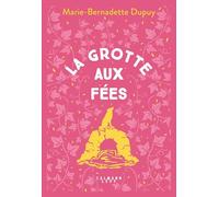 Marie-Bernadette Dupuy – Le Moulin du loup, Tome 4 : La Grotte aux Fées – Roman – Broché