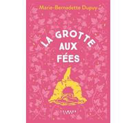 Le Moulin du loup, T4 - La Grotte aux Fées - Marie-Bernadette Dupuy - Calmann-Levy - broché - Roman