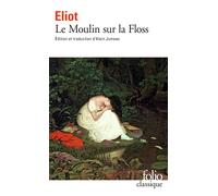 Le Moulin sur la Floss - George Eliot - Gallimard - Poche - Roman