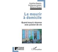 Le mourir à domicile: Quand mourir résonne avec pulsion de vie