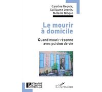 Le mourir à domicile: Quand mourir résonne avec pulsion de vie