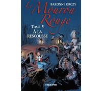 Le Mouron Rouge tome 5 - À la rescousse - Emmuska Orczy (Baroness Orczy) - Triomphe Eds Du - broché - Roman adolescent