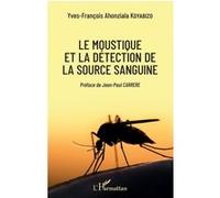 Le moustique et la détection de la source sanguine - Yves-François Koyabizo Ahonziala - L'harmattan - broché - Etude